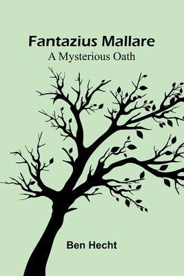 Fantazius Mallare: A Mysterious Oath by Hecht, Ben