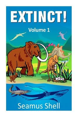 Extinct! by Shell, Seamus