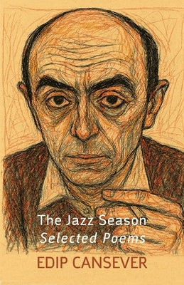 The Jazz Season: Selected Poems by Cansever, Edip