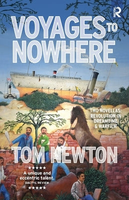 Voyages to Nowhere: Two Novellas by Newton, Tom