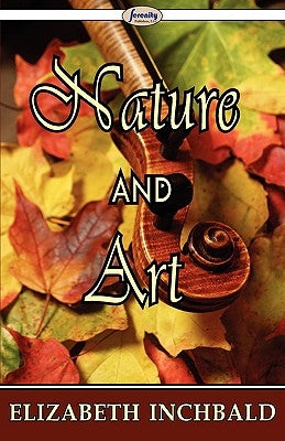 Nature and Art by Inchbald, Elizabeth