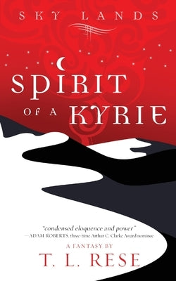 Spirit of a Kyrie by Rese, T. L.