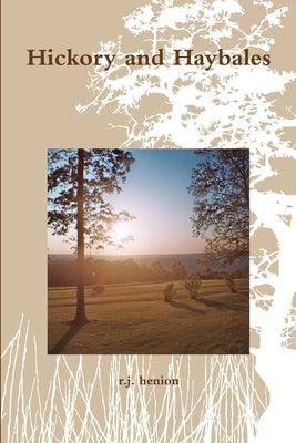 Hickory and Haybales by Henion, R. J.