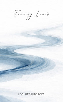 Tracing Lines by Hershberger, Lori