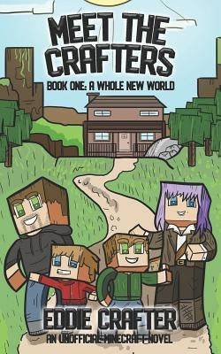 Meet the Crafters: A Whole New World by Crafter, Eddie