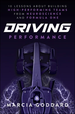 Accelerate: 10 Lessons about High Performance from Neuroscience and Formula 1 by Goddard, Marcia