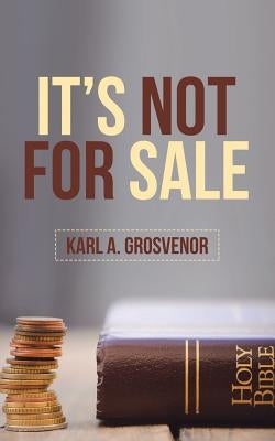 It'S Not for Sale by Grosvenor, Karl a.
