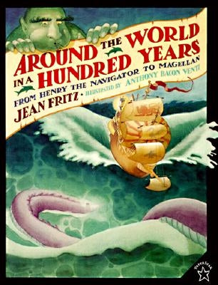 Around the World in a Hundred Years: From Henry the Navigator to Magellan by Fritz, Jean