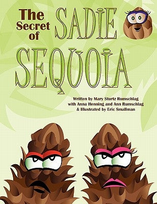 The Secret of Sadie Sequoia by Rumschlag, Mary Sturtz