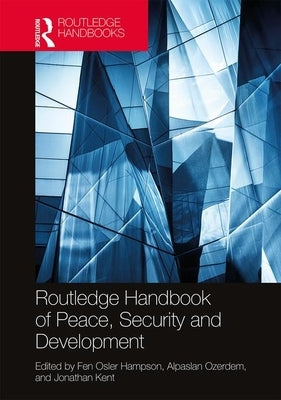 Routledge Handbook of Peace, Security and Development by Hampson, Fen Osler