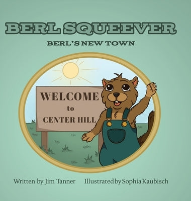 Berl Squeever: Berl's New Town by Tanner, Jim