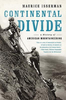 Continental Divide: A History of American Mountaineering by Isserman, Maurice