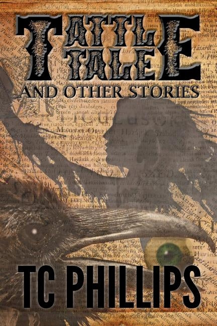 Tattle Tale and Other Stories by Phillips, Tc