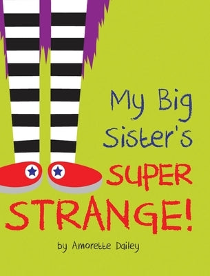 My Big Sister's Super Strange! by Dailey, Amorette