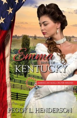 Emma: Bride of Kentucky by Henderson, Peggy L.