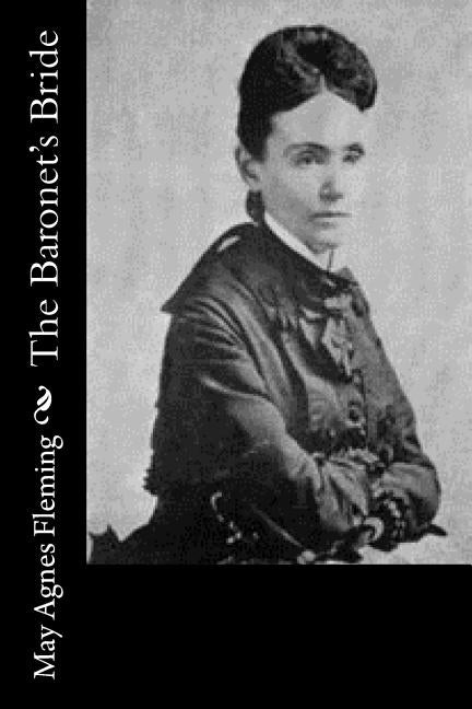 The Baronet's Bride by Fleming, May Agnes