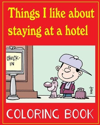 Things I like about staying at a hotel: Colouring book for children by Harrop, Graham