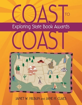 Coast to Coast: Exploring State Book Awards by Hilbun, Janet W.