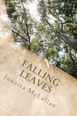 Falling Leaves by McLellan, Juanita A.