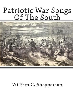 Patriotic War Songs Of The South by Mitchell, J.