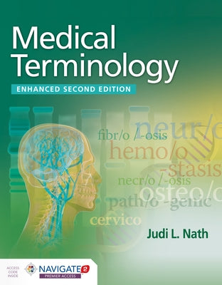 Medical Terminology, Enhanced Edition by Nath, Judi L.