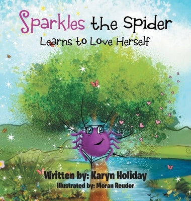 Sparkles the Spider Learns to Love Herself by Holiday, Karyn