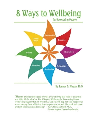 8 Ways to Wellbeing for Recovering People by Weedn, Sonnee D.