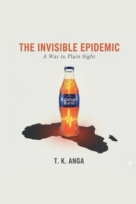 The Invisible Epidemic by T. K. Anga
