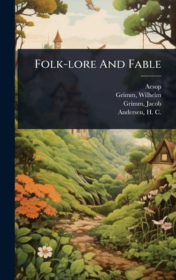 Folk-lore And Fable by Aesop