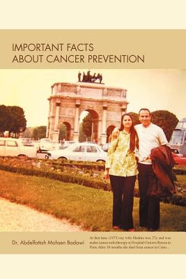 Important Facts about Cancer Prevention by Badawi, Abdelfattah Mohsen