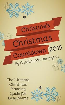 Christine's Christmas Countdown 2015 by Harrington, Christine
