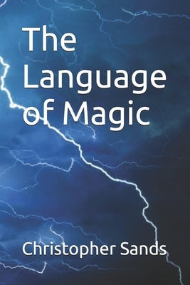 The Language of Magic by Sayles, Kristi