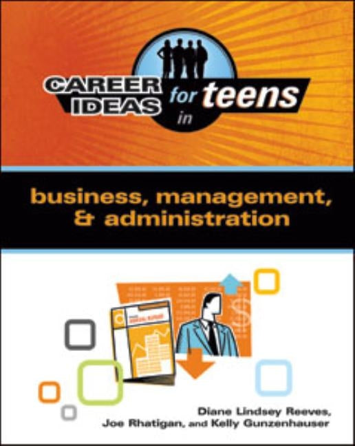 Career Ideas for Teens in Business, Management, and Administration by Reeves, Diane Lindsey