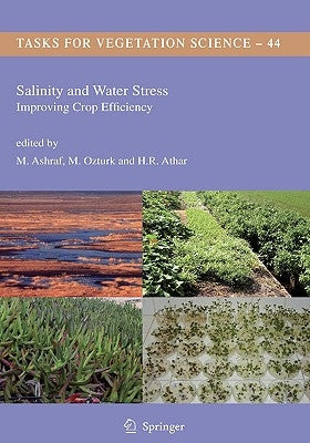 Salinity and Water Stress: Improving Crop Efficiency by Ashraf, M.