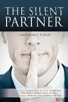 The Silent Partner by Forges, Alexandre J.