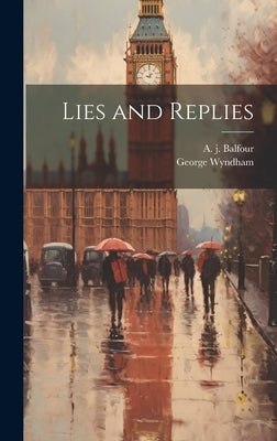 Lies and Replies by Wyndham, George