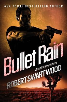 Bullet Rain by Swartwood, Robert