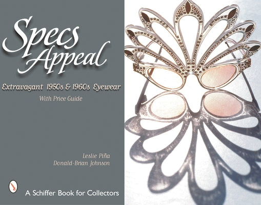 Specs Appeal: Extravagant 1950s & 1960s Eyewear by Piña, Leslie