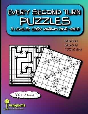 Every Second Turn Puzzles: 3 Levels: Easy, Medium and Hard by Aenigmatis