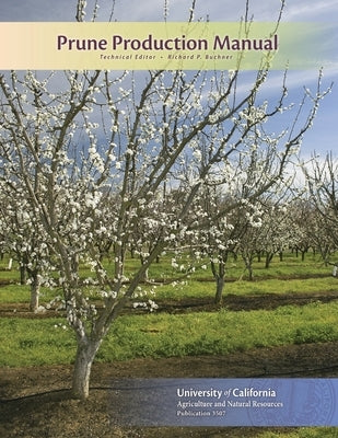 Prune Production Manual by Buchner, Rich