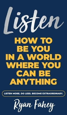 Listen: How To Be You In A World Where You Can Be Anything by Fahey, Ryan