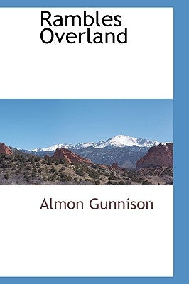 Rambles Overland by Gunnison, Almon
