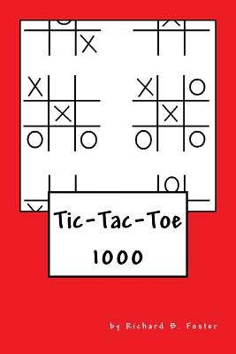 Tic-Tac-Toe: 1000 by Foster, R. J.
