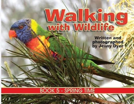 Walking with Wildlife - Book 5: Spring Time by Dyer, Jenny