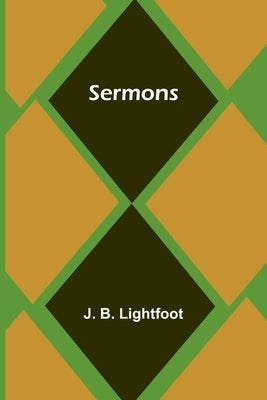 Sermons by Lightfoot, J. B.