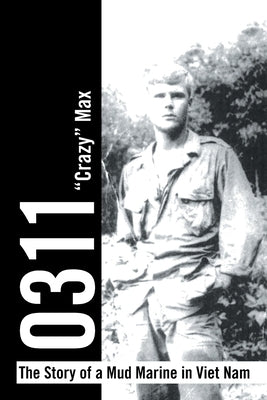 0311 - the Story of a Mud Marine in Viet Nam by Crazy Max