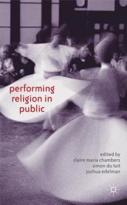 Performing Religion in Public by Edelman, J.