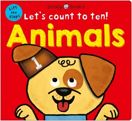 Animals (Let's Count to Ten!): A Lift-The-Flap Counting Book by Priddy Books