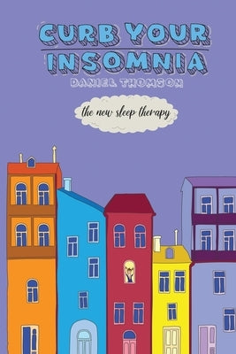 CURB Your Insomnia: The New Sleep Therapy by M. Harris, Narrelle