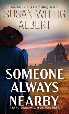 Someone Always Nearby by Albert, Susan Wittig